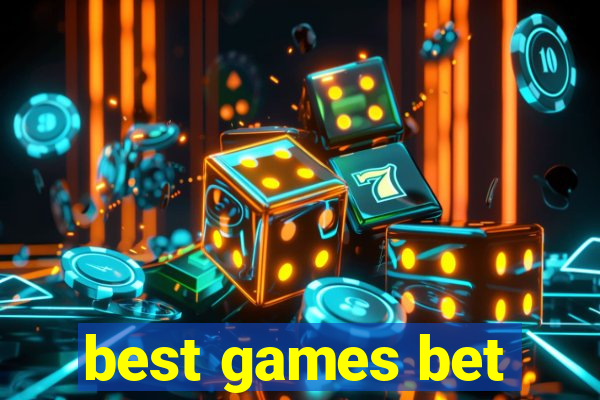 best games bet